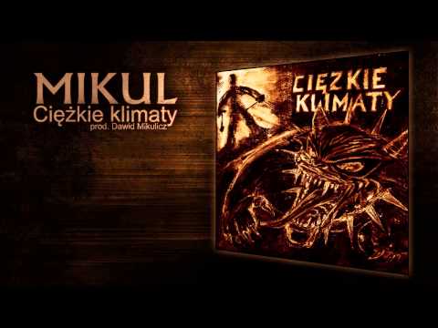 Mikul - Ciężkie klimaty