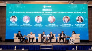 VINIF 2023 | TỌA ĐÀM “THÚC ĐẨY NGHIÊN CỨU, ỨNG DỤNG & HƯỚNG TỚI THƯƠNG MẠI HÓA CÁC SẢN PHẨM KHCN”