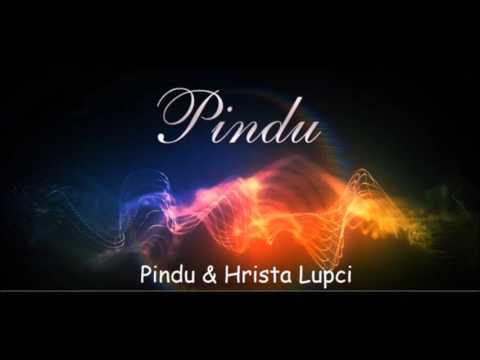 Pindu & Hrista Lupci  - Cari iasti feata atea