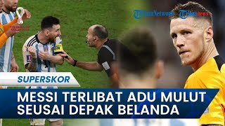 Messi Terlibat Adu Mulut dengan Wout Weghorst seusai Depak Belanda di 8 Besar Piala Dunia 2022