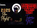 BollySouth Party Hits 2025 Ultimate Desi Dance Mix Desi Drums Dance Beats Tapori Party Mix
