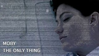 Moby: The Only Thing