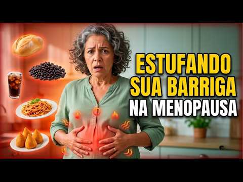 OS ALIMENTOS QUE MAIS ESTUFAM A BARRIGA NA MENOPAUSA