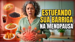 OS ALIMENTOS QUE MAIS ESTUFAM A BARRIGA NA MENOPAUSA