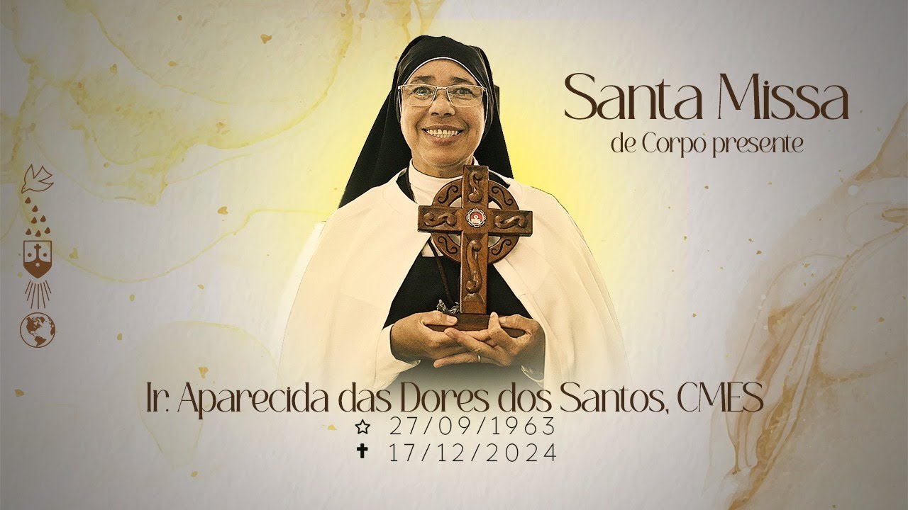 Santa Missa de Corpo presente/ Irmãs Carmelitas Mensageiras do Espírito Santo