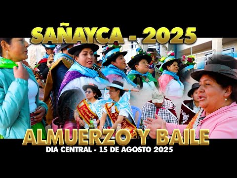 Sañayca 2025 - ALMUERZO Y BAILE - DIA CENTRAL / 15 AGOSTO APURIMAC, ABANCAY con Huamani Producciones