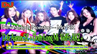 Download lagu New Melody Nonstop  Mrr NR DJz Aaron  2016 2017 mp3