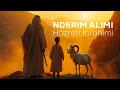Nderim Alimi Hazreti Ibrahimi Ngjarje Emocionuese