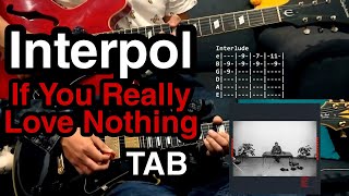 If You Really Love Nothing (Live Version)  - Interpol  (Cover + TAB)