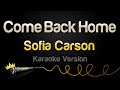 Sofia Carson - Come Back Home (Karaoke Version)