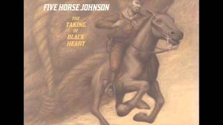 Five Horse Johnson - Keep On Diggin'