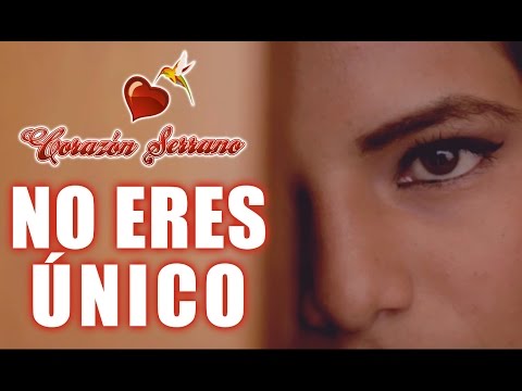 Corazón Serrano - No Eres Único (2015 OFICIAL)