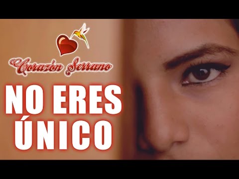 Corazón Serrano - No Eres Único | Video Oficial