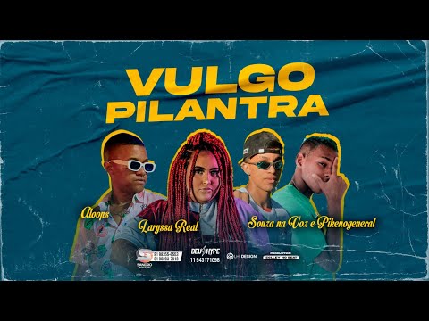 🟣MC PIKENO GENERAL, SOUZA NA VOZ FEAT LARYSSA REAL,  ALOOPS -VULGO PILANTRA - BREGA FUNK