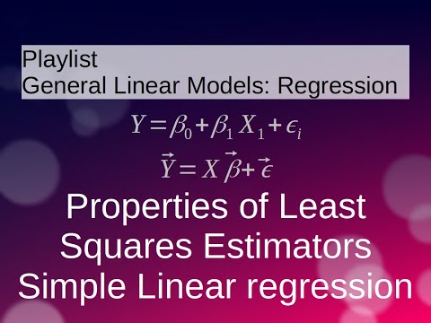 Simple Linear Regression: Properties of Least Squares Estimators