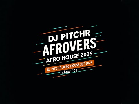PitchR Afrovers Set 002 | Afro House 2025