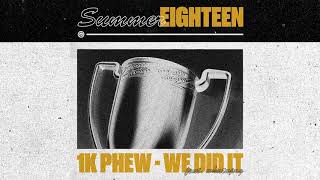 1K Phew - We Did It feat. WHATUPRG