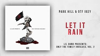 Park Hill & Otf Ikey - Let It Rain (Only The Family Involved 2)
