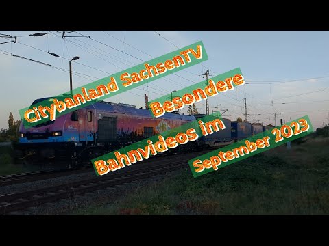 Citybahnland SachsenTV Besondere Bahnvideos im September 2023