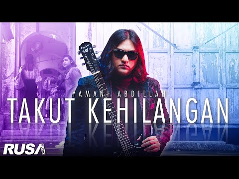 Yamani Abdillah - Takut Kehilangan [Official Music Video]