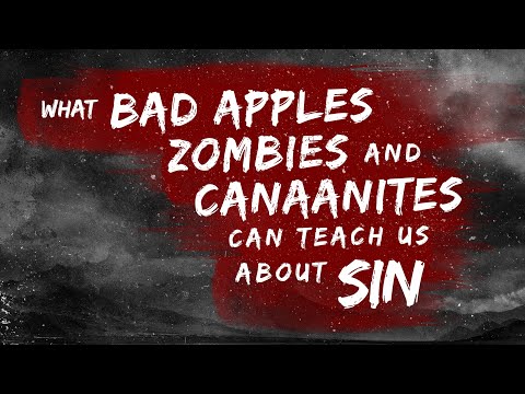 What Bad Apples, Zombies, and Canaanites Can Teach Us About Sin (Lesson)