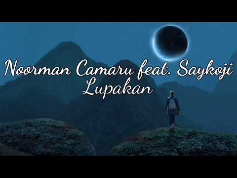 Noorman Camaru ft. Saykoji - Lupakan ( Lirik )