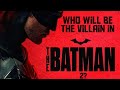 Who Will Be the Villain in The Batman 2?