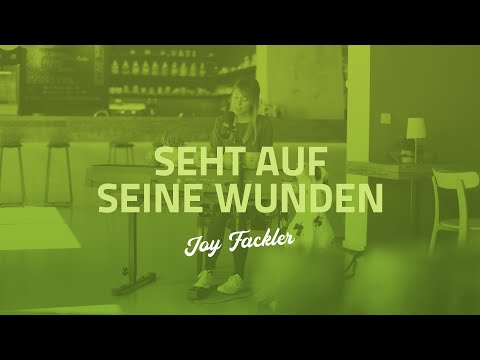 Seht auf seine Wunden - Joy Fackler (Gebetshaus at home)
