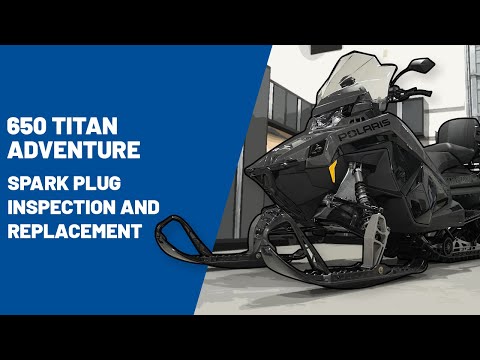 2025 650 Titan Adventure | Spark Plug Inspection and Replacement - Polaris Snowmobiles
