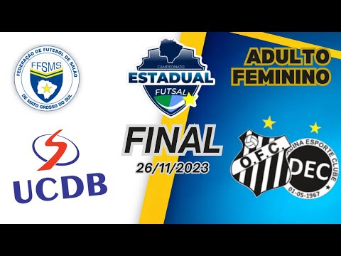 CAMPEONATO ESTADUAL FEMININO ADULTO - FINAIL - UCDB x DEC OPERÁRIO- 26/11/2023