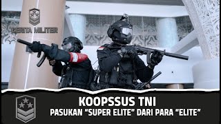 Download lagu Get to know KOOPSSUS TNI, the Super Elite Troop of the Elite mp3 Download lagu Get to know KOOPSSUS TNI, the Super Elite Troop of the Elite mp3