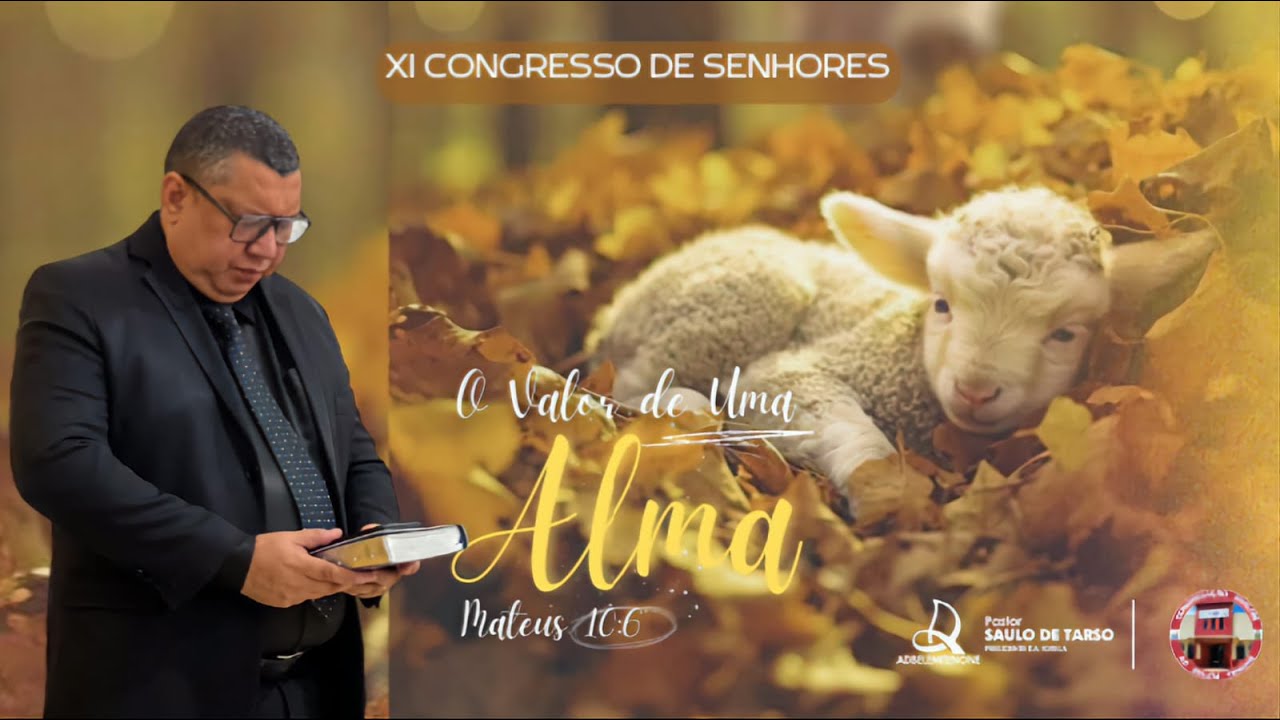 O Valor De Uma Alma | XI Congresso de Senhores | Mateus 10:6 | Pb. Fernando