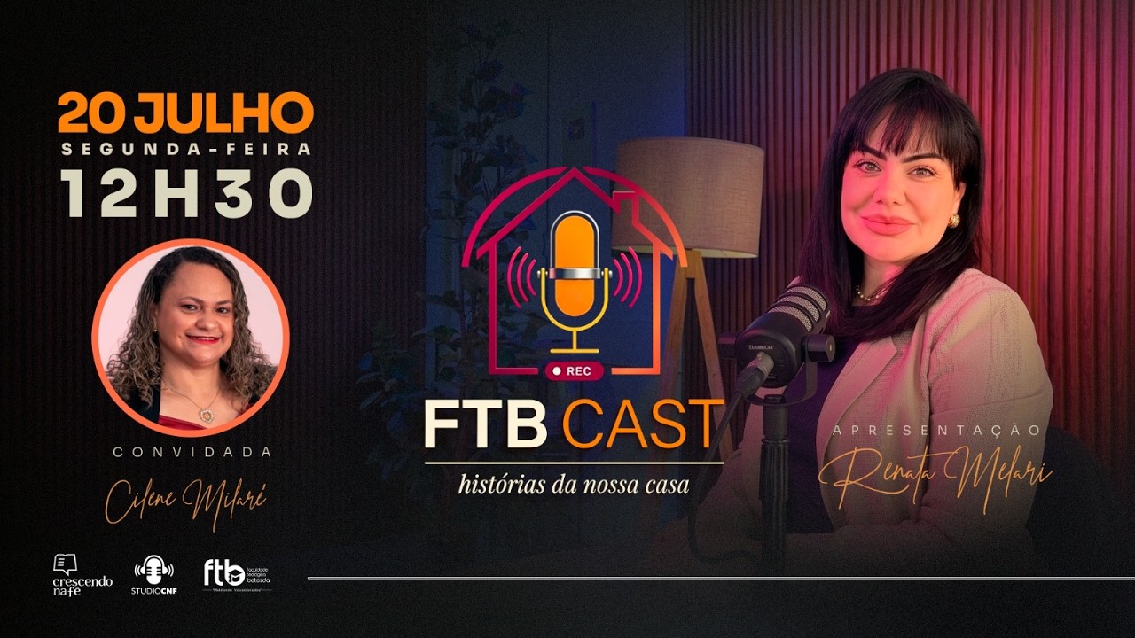 FTB CAST - RENATA MELARI conversa com CILENE MILARÉ