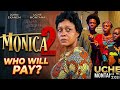 MONICA 2 UCHE MONTANA JOHN EKANEM Latest 2026 Nigerian Movie