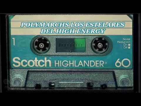 Especisal 95 mil POLYMARCHS LOS ESTELARES DEL HIGH ENERGY