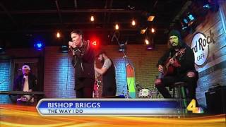 Bishop Briggs  - The Way I Do