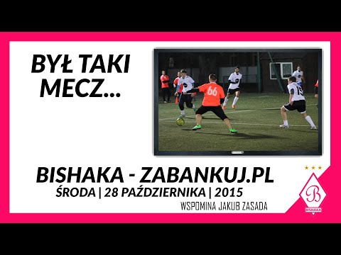 Był Taki Mecz: Bishaka - Zabankuj.pl | 28.10.2015