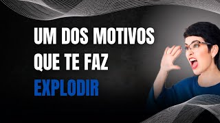 O QUE PODE ESTAR POR TRÁS DAS EXPLOSÕES DE RAIVA