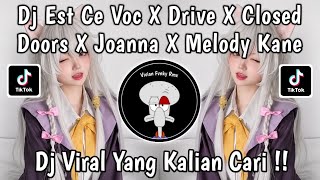 Download lagu Dj Est Ce Voc X Drive X Closed Doors X Joanna X Melody Kane Jj Slow Kane Viral Tiktok Full Song 2026 mp3