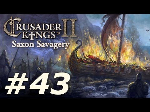 Crusader Kings 2: The Reaper's Due - Saxon Savagery (Part 43)