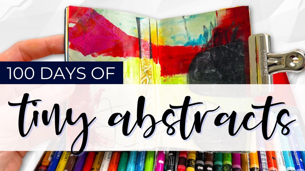 100 Days of Tiny Abstract Art | My 100 Day Project for 2025