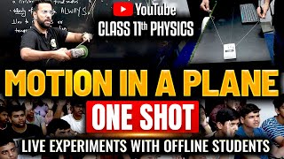Motion in a Plane One Shot 2024-25 with Live Experiment | Class 11 Physics NCERT with Ashu Sir