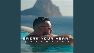 Break your heart