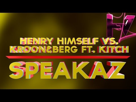 Henry Himself vs. Kroon & Berg feat.  Kitch - Speakaz