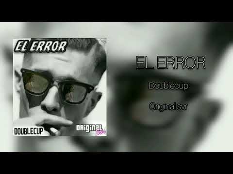 DOUBLE CUP - EL ERROR