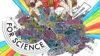For Science - Swan Song
