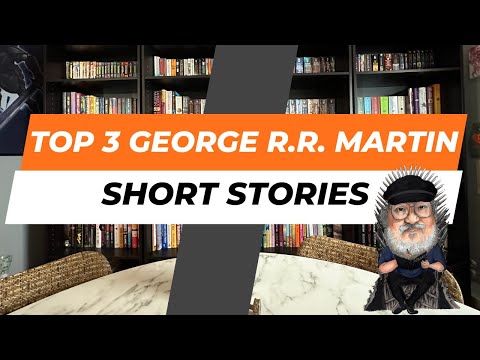 Top 3 George R.R. Martin Short Stories