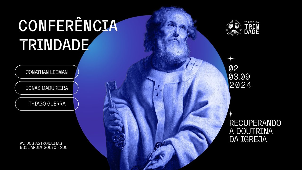 Conferência Trindade - Recuperando a Doutrina da Igreja