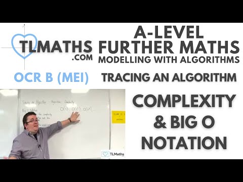 OCR MEI MwA A: Tracing an Algorithm: 05 Algorithmic Complexity & Big O Notation