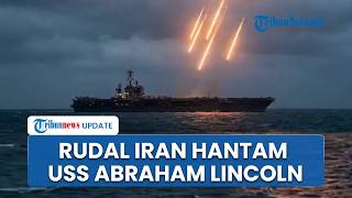 USS Abraham Lincoln Dihantam 4 Rudal Jelajah Qader Iran, Balasan Telak atas Serangan AS ke Jembatan